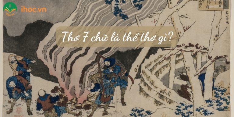 Khái niệm thơ 7 chữ là thể thơ gì?